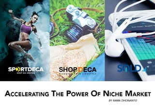 Accelerating in Niche Market