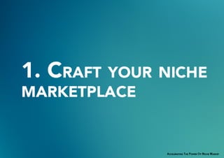 Accelerating in Niche Market