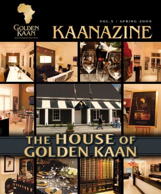 The House of
Golden Kaan
KaanazinE
V o l . 5 / s p r i n g 2 0 0 9
 