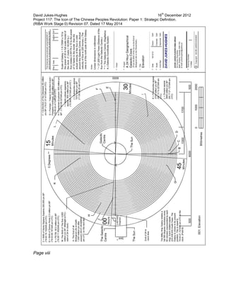 David Jukes-Hughes 16
th
December 2012
Project 117: The Icon of The Chinese Peoples Revolution: Paper 1: Strategic Definition.
(RIBA Work Stage 0) Revision 07. Dated 17 May 2014
Page viii
 