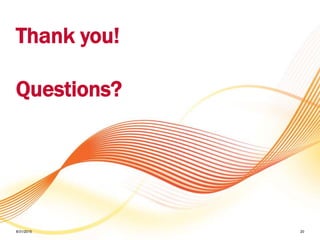 Thank you!
Questions?
8/31/2015 20
 