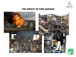 THE IMPACT OF FIRE DAMAGE
 