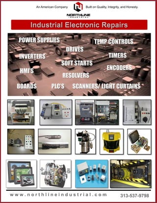 PLC’S
HMI’S
BOARDS
ENCODERS
TEMP CONTROLS
TIMERS
SCANNERS/ LIGHT CURTAINS
POWER SUPPLIES
RESOLVERS
SOFT STARTS
DRIVES
INVERTERS
An American Company Built on Quality, Integrity, and Honesty.
 