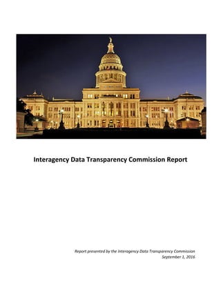 Interagency Data Transparency Commission Report
Report presented by the Interagency Data Transparency Commission
September 1, 2016
 
