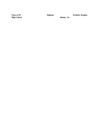 Class of 99 Diploma Fredrick Douglas
High School Atlanta, Ga
 