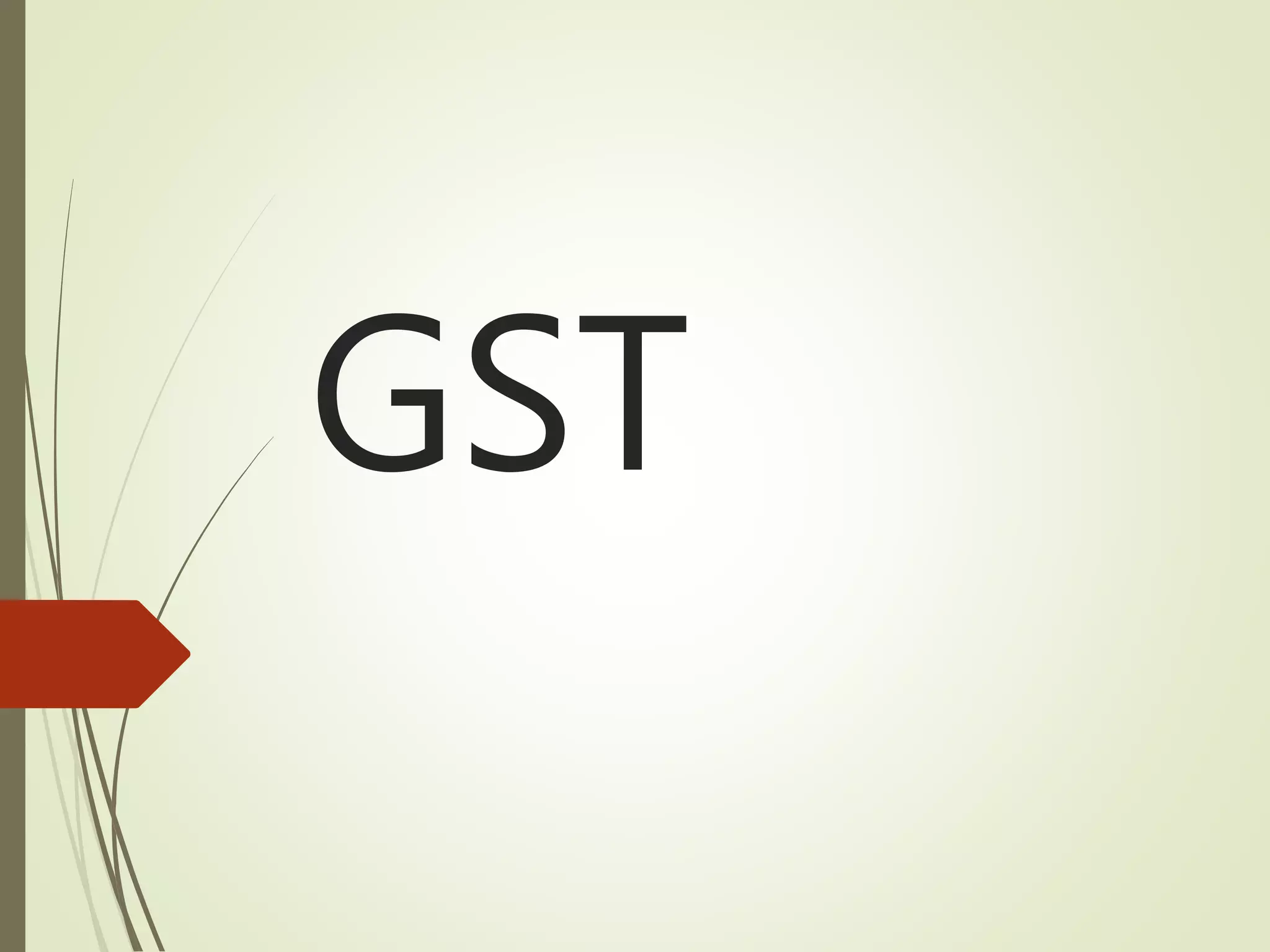 GST
 