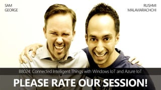 Build 2017 - B8024 - Connected intelligent things with Windows IoT Core and Azure IoT