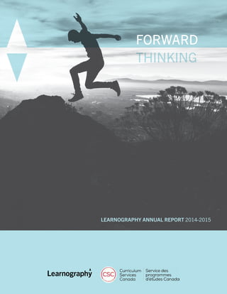 1
LEARNOGRAPHY ANNUAL REPORT 2014-2015
THINKING
FORWARD
 