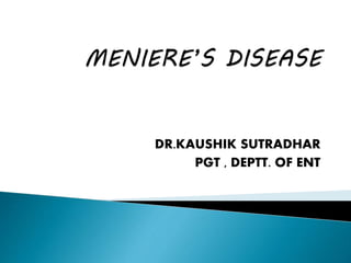 DR.KAUSHIK SUTRADHAR
PGT , DEPTT. OF ENT
 