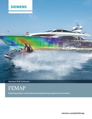 siemens.com/plm/femap
Siemens PLM Software
FEMAP
Powering today’s most advanced engineering analysis environment
 