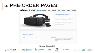5. PRE-ORDER PAGES
Source: Oculus Rift
 