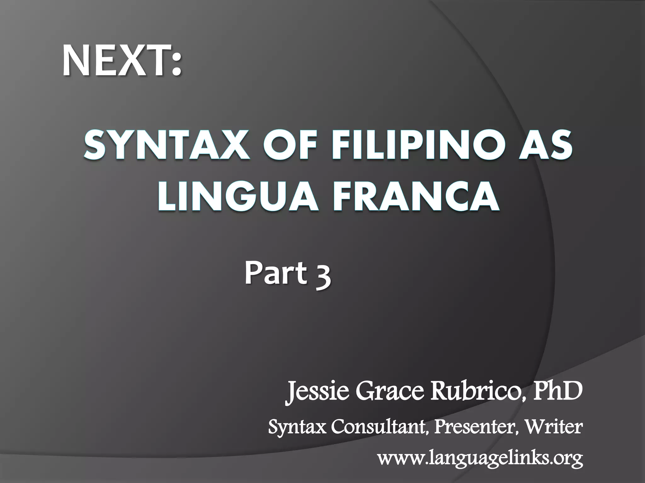 Syntax of Filipino as lingua franca-part2 | PPT