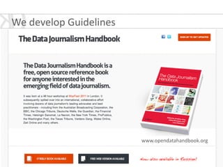 www.opendatahandbook.org
We	
  develop	
  Guidelines
 