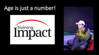 Age is just a number!