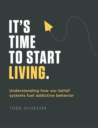 IT’S TIME TO START LIVING - TODD SYLVESTER
IT’S TIME TO START LIVING - TODD SYLVESTER
 