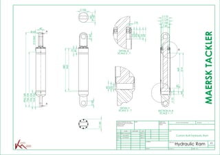 60
75
565
580
60
60
40
130
100
130
996.168
40
212.063
194.104
734.104
164.104
R10 A
A
51440
45
10
469
60
124
110
100
B
F
SECTION A-A
SCALE 1 : 7
8
15
23
45
55
63
DETAIL B
SCALE 2 : 7
22
32
40
DETAIL F
SCALE 2 : 7
MAERSKTACKLER
Custom Built Hydraulic Ram
Hydraulic Ram
08/01/12
08/01/12
08/01/12KYLE PHILLIPS
JACK GRANT
ARRAN CROSLAND
WEIGHT:
A3
SHEET 1 OF 1SCALE:1:2
DWG NO.
TITLE:
REVISION 1DO NOT SCALE DRAWING
MATERIAL:
DATESIGNATURENAME
DEBUR AND
BREAK SHARP
EDGES
FINISH:UNLESS OTHERWISE SPECIFIED:
DIMENSIONS ARE IN MILLIMETERS
SURFACE FINISH:
TOLERANCES:
Q.A
APPV'D
CHK'D
DRAWN
 