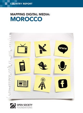 MOROCCO
COUNTRY REPORT
MAPPING DIGITAL MEDIA:
COUNTRY REPORT
 