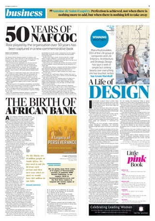 CITY PRESS, 12 OCTOBER, 2014 5
business
I
nternationally acclaimed interior architect Maira
Koutsoudakis works in an aesthetic heaven, her Hyde
Park boutique office loft reflecting the unique style
that graces island resorts, African safari lodges and
her Life restaurants.
We meet at Life Grand Café at Hyde Park Corner
in Joburg. She’s clad in a svelte, black, leather skirt and black
stilettoheels.SoonI’mtrottingtokeepupasweflashthrough
the shopping centre and up to her eyrie.
She orders coffee and it arrives with two cakes, and her
mother’s mouthwatering cinnamon and clove biscuits.
Koutsoudakis does nothing by half measures.
She zips me around her studio, where her designers are
working on projects ranging from private islands, resorts,
luxury lodges and restaurants, to commercial and
residential.
The projects are in the Seychelles, London, Botswana,
Namibia, Madagascar, Mozambique, the Democratic
RepublicofCongo(DRC),Spain,Greeceand,ofcourse,South
Africa.
I tell her it makes me giddy just listening to the list of her
designfootprints,andherchuckleisunaffectedandgenuine.
I download a list of her company’s awards, which include
Condé Nast Traveller UK’s Best of the Best in the world, the
BBC’s Best Eco-Resort in the World, and numerous awards
for hospitality and product design.
Maybe her signature print is best exemplified by North
Island in the Seychelles, where George Clooney and his new
bride, Amal, are honeymooning. Brad Pitt suggested it after
the Brangelina clan spent a holiday there.
It is rumoured Prince William and Kate spent part of their
honeymoon there too.
Certainly, the world’s glitterati jet off there to luxuriate
inthestarksimplicityofelegantdesignsthatfusewithnature.
Organic aesthetic is how Koutsoudakis describes it.
“When we were approached to build the lodge, we created
wooden stools from road-clearance projects. We were ‘doing
green’ in 1999 at a time when South Africa hadn’t even heard
of energy-saving bulbs,” says Koutsoudakis.
When she could not afford a splendid Italian chair for a
project, “we made our own, inspired by the nature of the
area”. By the time North Island was complete, Koutsoudakis
was only 27 years old. Since then she and her team, which
includes her business partner and engineer husband John
Koutsoudakis, have created extraordinary lodges.
One is made from sandbags in Namibia’s Damaraland,
there’sacamponstiltsintheOkavangoDelta,andtwoluxury
ecocampsforthePlattnerandBuffettfoundationsintheDRC.
“It aims to save the gorillas and the rainforest,” she says. She
climbed a palm tree to gaze at the forest canopy “for
inspiration and to imagine how the gorillas see it”.
No wonder her work has been exhibited internationally
inthetwoDesignMadeinAfricaexhibitions,andattheNorth
meets South exhibitions in Paris, New York and Stockholm.
Furthermore, her studio’s projects debut this month at
the acclaimed Triennale Design Museum in Milan before
moving on to Brussels, Helsinki and Paris.
She’s also had a solo show – Essence: The work of Maira
Koutsoudakis – at the University of Johannesburg’s gallery
and her designs are featured in the permanent collection
of the Saint-Etienne design museum in France.
“I knew, even as a girl, that I’d be an interior architect.
When my friends made doll’s clothes, I made houses.”
But life was tough back then. Her father died when she
was13monthsold,leavinghermother,whohadarrivedfrom
Greece aged 17 with few skills, to bring up two daughters.
“She was a sales representative who used her culinary
talents to create menus for the mines. She was in her 40s
when she started her own business, ultimately feeding more
than 115 000 people a day,” says Koutsoudakis.
Her voice is rich with pride about a mother who never
remarried and told her girls “always rely on yourself”.
It’s an ethos Koutsoudakis clearly imbibed because, while
she was studying three-dimensional design in interior
architecture at what is today UJ, she simultaneously did a BA
Honours in history of art and English literature at Unisa.
Her thirst to learn more took her to the Domus Academy
inMilantocompletepostgraduatestudiesindesigndirection
in 1996. There she joined practising professionals from all
over the world and they were lectured by the likes of Renzo
Rosso – the genius behind Diesel jeans.
“I also learnt the business side of design and how to use
creative tools to make something even greater,” she says.
“Here at Life we change people’s mind-sets about how to
travel while simultaneously saving the environment.”
By 1999 Koutsoudakis had opened “South Africa’s first
lifestyle emporium at Mandela Square”.
A decade on, she focused her energy on opening four Life
Collection stores and Life Grand Café restaurants in Hyde
Park, Waterfall in Midrand, in Pretoria and in the Seychelles.
She and her husband are also involved in property
development here, in Europe and in the Indian Ocean
Islands.
“It sounds hectic, but I insist on balance in our lives. For
my last milestone birthday we took our two children, aged
fiveandseven,andourextendedfamiliesofftoNorthIsland,”
says Koutsoudakis.
Her Life design studio is already working on two new
businesses in Joburg’s burgeoning Newtown precinct,
“which is spearheading the inner city’s revival”, says this
lively, new-world spirit.
See Women on Wealth on CNBC Africa, DStv channel
410, at 9.15pm on Wednesday for more interviews with
winning women. Follow the Twitter conversation #WOW410
and visit www.citypress.co.za for all our
Winning Women profiles
Maira Koutsoudakis,
CEO of the Life group of
companies and Life
Interiors, Architecture
and Strategic Design,
has spun a web of
simple but striking
beauty over everything
she has touched, writes
Sue Grant-Marshall
Business tip
Find a mentor, someone you admire and trust.
Mentor
My mother, even though at the time I didn’t
realise she was my mentor. There was always a
gaping hole where my dad should have been.
Business book
Paul Arden’s It’s Not How Good You Are, It’s
How Good You Want to Be. It’s so inspirational I
buy it and give it away. The Meaning of the 21st
Century by James Martin is also a must-read.
Inspiration
Nature. It’s my partner in all my designs.
Wow! moment
Taking my family to North Island for one night
after I had worked on it for 15 years.
Life lesson
Do one thing that scares you every day. Some
things scare me a lot and that’s good.
Little
pink
Book
A Life of
DESIGN
TOP OF THE
WORLD
Maira
Koutsoudakis
PHOTO:
ELIZABETH
SEJAKE
WINNING
women
DEWALD VAN RENSBURG
dewald.vrensburg@citypress.co.za
The National African Federated Chamber of Commerce and
Industry (Nafcoc), which celebrates its 50th anniversary this year,
hopes that it can return to its former glory as a significant
contributor to the black economic agenda.
The role played by the organisation over 50 years has been
captured in a new commemorative book commissioned by
Professor Kwandiwe Kondlo of the University of Johannesburg.
The book demonstrates how, long ago, most of the major
components of what is now called BEE were conceptualised and
pursued – only for them to still remain ambitions decades down
the road.
The creation of a bulk-buying company that would help Nafcoc’s
core of small-scale traders compete with the supermarkets has
literally been on the agenda for all the organisation’s 50 years.
This year it is still being proposed as the solution to the two
major threats Nafcoc’s trader constituency faces – supermarkets and
competition from apparently better-organised immigrant traders.
Nafcoc formulated the original version of today’s major BEE
targets in 1990.
These have proven to be hopelessly overambitious and included
30% black board representation at all JSE-listed companies and 40%
black ownership of shares traded on the JSE by 2000.
Nafcoc envisaged preferential procurement from black suppliers
in the private sector, at least among JSE-listed companies, totalling
50% by 2000.
Nafcoc also spearheaded ambitious attempts to create black-
controlled companies using capital contributions from its
membership all over the country. Among these were the original
African Bank, forerunner of the microlender that spectacularly
went bust this year.
Kondlo’s book treads a mostly uncontroversial line. It judges
Nafcoc’s frequent willingness to accommodate and work with
apartheid authorities as pragmatic moves that have to be seen in an
overall tradition of anti-apartheid activism.
It also portrays the confusing split of Nafcoc into factions headed
by former presidents Lawrence Mavundla and Joe Hlongwane as a
settled affair.
The bizarre feud, however, continues with both Nafcocs holding a
50th anniversary gala and both making pronouncements on it on
their respective websites: nafcoc.org.za and nafcoc-sa.co.za.
Mavundla was re-elected as Nafcoc president last month, claims
one of the Nafcocs.
Importantly, new Small Business Minister Lindiwe Zulu went to
speak at Hlongwane’s Nafcoc gala in Durban, not the Mavundla gala
a week earlier in Johannesburg.
With African Bank this year collapsing under the weight of its
nonperforming unsecured loans and undergoing a R10 billion
bailout, Sam Motsuenyane, a former Nafcoc president, has been
calling on black billionaires to buy the bank out of white hands
while it is at rock bottom.
In his speech at last week’s Nafcoc anniversary, Hlongwane
repeated the call, saying it might be time to return African Bank to
its “rightful owners” and turn it back into a real deposit-taking
bank. The bank’s rightful owners would be Nafcoc members who
provided the initial capital to register the bank in the 1970s.
In an extract below from Kondlo’s book, he details the struggle to
create the original African Bank, which fell out of black control in 1994.
A
t the inaugural conference of the National
African Chamber of Commerce (Nacoc) in 1964,
discussions focused on the feasibility of black
people establishing their own bank because of the
difficulty in accessing funds from white-owned banks.
The financial institutions often required collateral in
the form of fixed property before they would grant
loans, and because of the political system, the majority
of black people did not own properties.
As former Nacoc president Sam Motsuenyane puts
it: “This meant that most black people did not have
sufficient or appropriate collateral. Interestingly,
though, financial institutions were always happy
to take our money whenever we brought it in for
banking. They just did not bother about recycling
the money back into our communities.”
Nacoc engaged the services of a Hungarian
economist to determine what would impede the
establishment of the proposed bank.
He presented his report during the 1967 conference,
and his conclusion was encouraging. He indicated that
– as Motsuenyane said during an
interview – with determination,
with unity and with a real
commitment behind the effort,
and a willingness to make some
sacrifices, all the problems can be
overcome. At the beginning, the
project was not at all promising.
Only R70 in cash was collected at
the first meeting of Nacoc members
in 1964 and this became the
cornerstone of the bank to be.
Challenges to raise the money
persisted, despite words of
encouragement from Richard
Maponya, who said at the end of
the conference: “We the blacks are
18 million people in South Africa.
We just need to ask for R1 from
each person and then next year
when we meet we would have
R18 million in our kitty.”
The seventh Nacoc conference in
Mamelodi in 1971 concentrated on
the establishment of the African
Bank. It was followed by a special
conference in Mamelodi in 1972,
where concrete steps were taken to
open the Nacoc bank collection
account at the Church Square
branch of Barclays Bank in Pretoria.
During the 10th annual conference in the then
Umtata, in 1974, again the main focus was on
preparations for the establishment of African Bank.
By this time, it was already clear it was possible to
raise the R1 million required for the registration.
The pledge to provide training and funding support
from Barclays Bank encouraged Nafcoc (Nacoc’s name
had changed to Nafcoc in 1972) members to work
harder to raise funds and garner as much black
community support for the initiative as possible.
The Umtata conference was followed by a special
fundraising conference held in Welkom before the end
of 1974, which marked the culmination of a 10-year
campaign.
This conference was perhaps one of the most
successful and exciting held by Nafcoc, and a record
amount of more than R74 000 was raised in one day.
The names of the first directors were proposed and
confirmed: Dr S Motsuenyane (chair), Mr SJJ Lesolang,
50YEARS OF
NAFCOCRole played by the organisation over 50 years has
been captured in a new commemorative book
Mr PG Gumede, Rev EZ Sikhakhane, Mr AN Gadi,
Mr PS Monoa, Mr RR Mbongwe, Mr AM Khumalo,
Rev IL Shembe and Mr WS Tladi.
The name of the new bank was also formally
adopted: the African Bank of South Africa Limited.
After the conference, the long-serving treasurer of
Nafcoc, Mr SJJ Lesolang, was requested to carry the
substantial amount of cash collected to the bank in
Pretoria.
The collections continued until the R1 million mark
was achieved. In 1975, the first branch of African Bank
was opened in Ga-Rankuwa.
As Motsuenyane writes: “The great sense of
achievement which prevailed after the registration and
opening of African Bank in 1975 inspired and
emboldened Nafcoc members to initiate and embark
upon other projects.”
This is an edited extract from A Legacy of Perseverance
by Professor Kwandiwe Kondlo
READER GIVEAWAY
THE BIRTH OF
AFRICAN BANK
We are giving away three copies
of A Legacy of Perseverance,
courtesy of publisher KMM
Review Publishing, to our
readers. Write to
business@citypress.co.za, and
the first three readers to
respond will receive copies of
the book
We the blacks are
18 million people in
South Africa. We
just need to ask for
R1 from each
person and then
next year when we
meet we would
have R18 million in
our kitty
RICHARD MAPONYA
Antoine de Saint-Exupéry: Perfection is achieved, not when there is
nothing more to add, but when there is nothing left to take away
A Legacy of Perseverance
Kwandiwe Kondlo
KMM Review Publishing Company
121 pages; R225
 