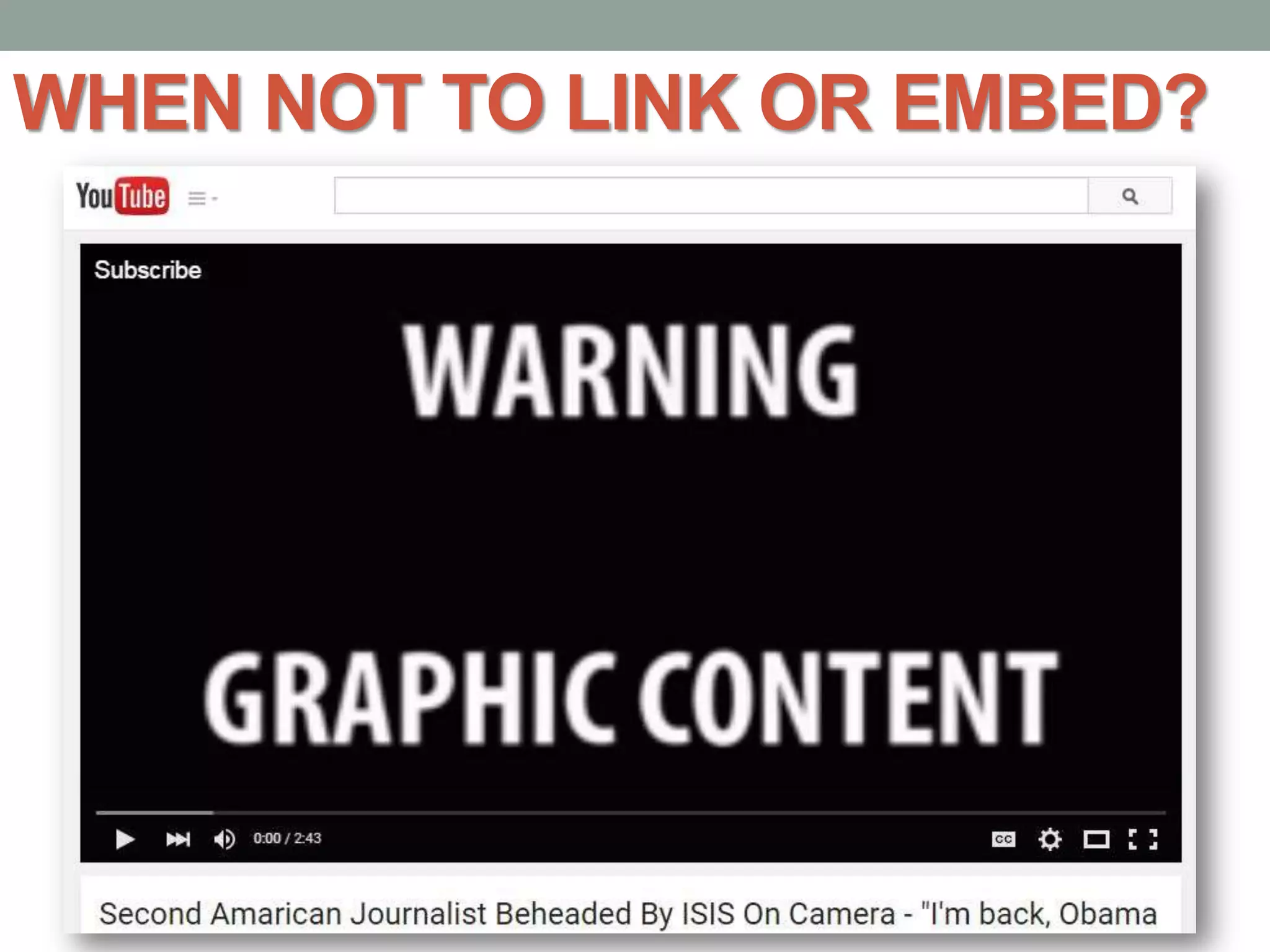 WHEN NOT TO LINK OR EMBED?
 