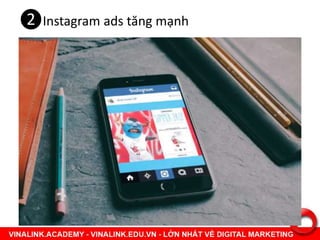 ❷Instagram ads tăng mạnh
 