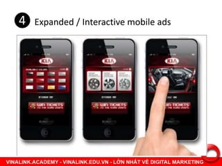❹ Expanded / Interactive mobile ads
 