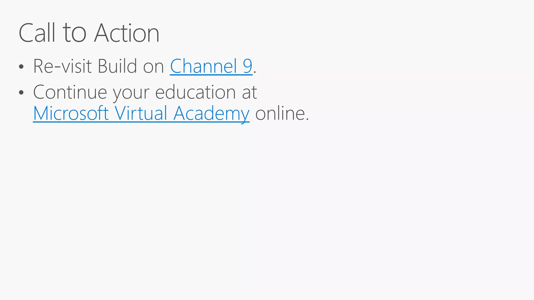 Channel 9
Microsoft Virtual Academy
 