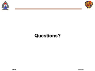 1 BSTB SPARTANS
Questions?
 