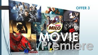 MOVIE
Premiere
OFFER 3
 