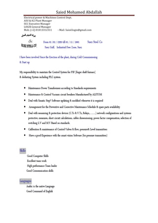 Saied Mohamed Abdallah
Electrical power & Machines Control Dept.
ASU & H2 Plant Manager
SCC Executive Manager
LOGIX General Manager
Mob: (+2) 01013312311 - Mail: Saied.logix@gmail.com
 