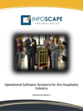 Operational Software Solutions for the Hospitality
Industry
INFORMATION INGENUITY
 