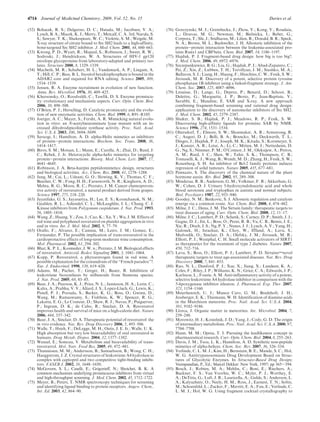 4714 Journal of Medicinal Chemistry, 2009, Vol. 52, No. 15 Davies et al.
(52) Bohacek, R. S.; Dalgarno, D. C.; Hatada, M.; Jacobsen, V. A.;
Lynch, B. A.; Macek, K. J.; Merry, T.; Metcalf, C. A. 3rd; Narula, S.
S.; Sawyer, T. K.; Shakespeare, W. C.; Violette, S. M.; Weigele, M.
X-ray structure of citrate bound to Src SH2 leads to a high-affinity,
bone-targeted Src SH2 inhibitor. J. Med. Chem. 2001, 44, 660–663.
(53) Kwong, P. D.; Wyatt, R.; Majeed, S.; Robinson, J.; Sweet, R. W.;
Sodroski, J.; Hendrickson, W. A. Structures of HIV-1 gp120
envelope glycoproteins from laboratory-adapted and primary iso-
lates. Structure 2000, 8, 1329–1339.
(54) Macbeth, M. R.; Schubert, H. L.; Vandemark, A. P.; Lingam, A.
T.; Hill, C. P.; Bass, B. L. Inositol hexakisphosphate is bound in the
ADAR2 core and required for RNA editing. Science 2005, 309,
1534–1539.
(55) Jensen, R. A. Enzyme recruitment in evolution of new function.
Annu. Rev. Microbiol. 1976, 30, 409–425.
(56) Khersonsky, O.; Roodveldt, C.; Tawfik, D. S. Enzyme promiscu-
ity: evolutionary and mechanistic aspects. Curr. Opin. Chem. Biol.
2006, 10, 498–508.
(57) O’Brien, P. J.; Herschlag, D. Catalytic promiscuity and the evolu-
tion of new enzymatic activities. Chem. Biol. 1999, 6, R91–R105.
(58) Joerger, A. C.; Mayer, S.; Fersht, A. R. Mimicking natural evolu-
tion in vitro: an N-acetylneuraminate lyase mutant with an in-
creased dihydrodipicolinate synthase activity. Proc. Natl. Acad.
Sci. U.S.A. 2003, 100, 5694–5699.
(59) Saraogi, I.; Hamilton, A. D. alpha-Helix mimetics as inhibitors
of protein-protein interactions. Biochem. Soc. Trans. 2008, 36,
1414–1417.
(60) Biros, S. M.; Moisan, L.; Mann, E.; Carella, A.; Zhai, D.; Reed, J.
C.; Rebek, J. Jr. Heterocyclic alpha-helix mimetics for targeting
protein-protein interactions. Bioorg. Med. Chem. Lett. 2007, 17,
4641–4645.
(61) Robinson, J. A. Beta-hairpin peptidomimetics: design, structures
and biological activities. Acc. Chem. Res. 2008, 41, 1278–1288.
(62) Jang, M.; Cai, L.; Udeani, G. O.; Slowing, K. V.; Thomas, C. F.;
Beecher, C. W.; Fong, H. H.; Farnsworth, N. R.; Kinghorn, A. D.;
Mehta, R. G.; Moon, R. C.; Pezzuto, J. M. Cancer chemopreven-
tive activity of resveratrol, a natural product derived from grapes.
Science 1997, 275, 218–220.
(63) Jayatilake, G. S.; Jayasuriya, H.; Lee, E. S.; Koonchanok, N. M.;
Geahlen, R. L.; Ashendel, C. L.; McLaughlin, J. L.; Chang, C. J.
Kinase inhibitors from Polygonum cuspidatum. J. Nat. Prod. 1993,
56, 1805–1810.
(64) Wang, Z.; Huang, Y.; Zou, J.; Cao, K.; Xu, Y.; Wu, J. M. Effects of
red wine and polyphenol resveratrol on platelet aggregation in vivo
and in vitro. Int. J. Mol. Med. 2002, 9, 77–79.
(65) Orallo, F.; Alvarez, E.; Camina, M.; Leiro, J. M.; Gomez, E.;
Fernandez, P. The possible implication of trans-resveratrol in the
cardioprotective effects of long-term moderate wine consumption.
Mol. Pharmacol. 2002, 61, 294–302.
(66) Bhat, K. P. L.; Kosmeder, J. W. n.; Pezzuto, J. M. Biological effects
of resveratrol. Antioxid. Redox Signaling 2001, 3, 1041–1064.
(67) Kopp, P. Resveratrol, a phytoestrogen found in red wine. A
possible explanation for the conundrum of the “French paradox”?.
Eur. J. Endocrinol. 1998, 138, 619–620.
(68) Adams, M.; Pacher, T.; Greger, H.; Bauer, R. Inhibition of
leukotriene biosynthesis by stilbenoids from Stemona species.
J. Nat. Prod. 2005, 68, 83–85.
(69) Baur, J. A.; Pearson, K. J.; Price, N. L.; Jamieson, H. A.; Lerin, C.;
Kalra, A.; Prabhu, V. V.; Allard, J. S.; Lopez-Lluch, G.; Lewis, K.;
Pistell, P. J.; Poosala, S.; Becker, K. G.; Boss, O.; Gwinn, D.;
Wang, M.; Ramaswamy, S.; Fishbein, K. W.; Spencer, R. G.;
Lakatta, E. G.; Le Couteur, D.; Shaw, R. J.; Navas, P.; Puigserver,
P.; Ingram, D. K.; de Cabo, R.; Sinclair, D. A. Resveratrol
improves health and survival of mice on a high-calorie diet. Nature
2006, 444, 337–342.
(70) Baur, J. A.; Sinclair, D. A. Therapeutic potential of resveratrol: the
in vivo evidence. Nat. Rev. Drug Discovery 2006, 5, 493–506.
(71) Walle, T.; Hsieh, F.; DeLegge, M. H.; Oatis, J. E. Jr.; Walle, U. K.
High absorption but very low bioavailability of oral resveratrol in
humans. Drug Metab. Dispos. 2004, 32, 1377–1382.
(72) Wenzel, E.; Somoza, V. Metabolism and bioavailability of trans-
resveratrol. Mol. Nutr. Food Res. 2005, 49, 472–481.
(73) Thunnissen, M. M.; Andersson, B.; Samuelsson, B.; Wong, C. H.;
Haeggstrom, J. Z. Crystal structures of leukotriene A4 hydrolase in
complex with captopril and two competitive tight-binding inhibi-
tors. FASEB J. 2002, 16, 1648–1650.
(74) McGovern, S. L.; Caselli, E.; Grigorieff, N.; Shoichet, B. K. A
common mechanism underlying promiscuous inhibitors from virtual
and high-throughput screening. J. Med. Chem. 2002, 45, 1712–1722.
(75) Meyer, B.; Peters, T. NMR spectroscopy techniques for screening
and identifying ligand binding to protein receptors. Angew. Chem.,
Int. Ed. 2003, 42, 864–90.
(76) Gorczynski, M. J.; Grembecka, J.; Zhou, Y.; Kong, Y.; Roudaia,
L.; Douvas, M. G.; Newman, M.; Bielnicka, I.; Baber, G.;
Corpora, T.; Shi, J.; Sridharan, M.; Lilien, R.; Donald, B. R.; Speck,
N. A.; Brown, M. L.; Bushweller, J. H. Allosteric inhibition of the
protein-protein interaction between the leukemia-associated pro-
teins Runx1 and CBFbeta. Chem. Biol. 2007, 14, 1186–1197.
(77) Hajduk, P. J. Fragment-based drug design: how big is too big?.
J. Med. Chem. 2006, 49, 6972–6976.
(78) Szczepankiewicz, B. G.; Liu, G.; Hajduk, P. J.; Abad-Zapatero, C.;
Pei, Z.; Xin, Z.; Lubben, T. H.; Trevillyan, J. M.; Stashko, M. A.;
Ballaron, S. J.; Liang, H.; Huang, F.; Hutchins, C. W.; Fesik, S. W.;
Jirousek, M. R. Discovery of a potent, selective protein tyrosine
phosphatase 1B inhibitor using a linked-fragment strategy. J. Am.
Chem. Soc. 2003, 125, 4087–4096.
(79) Lesuisse, D.; Lange, G.; Deprez, P.; Benard, D.; Schoot, B.;
Delettre, G.; Marguette, J. P.; Broto, P.; Jean-Baptiste, V.;
Sarubbi, E.; Mandine, E. SAR and X-ray. A new approach
combining fragment-based screening and rational drug design:
application to the discovery of nanomolar inhibitors of Src SH2.
J. Med. Chem. 2002, 45, 2379–2387.
(80) Shuker, S. B.; Hajduk, P. J.; Meadows, R. P.; Fesik, S. W.
Discovering high-affinity ligands for proteins: SAR by NMR.
Science 1996, 274, 1531–1534.
(81) Oltersdorf, T.; Elmore, S. W.; Shoemaker, A. R.; Armstrong, R.
C.; Augeri, D. J.; Belli, B. A.; Bruncko, M.; Deckwerth, T. L.;
Dinges, J.; Hajduk, P. J.; Joseph, M. K.; Kitada, S.; Korsmeyer, S.
J.; Kunzer, A. R.; Letai, A.; Li, C.; Mitten, M. J.; Nettesheim, D.
G.; Ng, S.; Nimmer, P. M.; O’Connor, J. M.; Oleksijew, A.; Petros,
A. M.; Reed, J. C.; Shen, W.; Tahir, S. K.; Thompson, C. B.;
Tomaselli, K. J.; Wang, B.; Wendt, M. D.; Zhang, H.; Fesik, S. W.;
Rosenberg, S. H. An inhibitor of Bcl-2 family proteins induces
regression of solid tumours. Nature 2005, 435, 677–681.
(82) Pennazio, S. The discovery of the chemical nature of the plant
hormone auxin. Riv. Biol. 2002, 95, 289–308.
(83) Minderaa, R. B.; Anderson, G. M.; Volkmar, F. R.; Akkerhuis, G.
W.; Cohen, D. J. Urinary 5-hydroxyindoleacetic acid and whole
blood serotonin and tryptophan in autistic and normal subjects.
Biol. Psychiatry 1987, 22, 933–940.
(84) Goodey, N. M.; Benkovic, S. J. Allosteric regulation and catalysis
emerge via a common route. Nat. Chem. Biol. 2008, 4, 474–482.
(85) Milne, J. C.; Denu, J. M. The Sirtuin family: therapeutic targets to
treat diseases of aging. Curr. Opin. Chem. Biol. 2008, 12, 11–17.
(86) Milne, J. C.; Lambert, P. D.; Schenk, S.; Carney, D. P.; Smith, J. J.;
Gagne, D. J.; Jin, L.; Boss, O.; Perni, R. B.; Vu, C. B.; Bemis, J. E.;
Xie, R.; Disch, J. S.; Ng, P. Y.; Nunes, J. J.; Lynch, A. V.; Yang, H.;
Galonek, H.; Israelian, K.; Choy, W.; Iffland, A.; Lavu, S.;
Medvedik, O.; Sinclair, D. A.; Olefsky, J. M.; Jirousek, M. R.;
Elliott, P. J.; Westphal, C. H. Small molecule activators of SIRT1
as therapeutics for the treatment of type 2 diabetes. Nature 2007,
450, 712–716.
(87) Lavu, S.; Boss, O.; Elliott, P. J.; Lambert, P. D. Sirtuins;novel
therapeutic targets to treat age-associated diseases. Nat. Rev. Drug
Discovery 2008, 7, 841–853.
(88) Rao, N. L.; Dunford, P. J.; Xue, X.; Jiang, X.; Lundeen, K. A.;
Coles, F.; Riley, J. P.; Williams, K. N.; Grice, C. A.; Edwards, J. P.;
Karlsson, L.; Fourie, A. M. Anti-inflammatory activity of a potent,
selective leukotriene A4 hydrolase inhibitor in comparison with the
5-lipoxygenase inhibitor zileuton. J. Pharmacol. Exp. Ther. 2007,
321, 1154–1160.
(89) Meierhenrich, U. J.; Munoz Caro, G. M.; Bredehoft, J. H.;
Jessberger, E. K.; Thiemann, W. H. Identification of diamino acids
in the Murchison meteorite. Proc. Natl. Acad. Sci. U.S.A. 2004,
101, 9182–9186.
(90) Llorca, J. Organic matter in meteorites. Int. Microbiol. 2004, 7,
239–248.
(91) Morowitz, H. J.; Kostelnik, J. D.; Yang, J.; Cody, G. D. The origin
of intermediary metabolism. Proc. Natl. Acad. Sci. U.S.A. 2000, 97,
7704–7708.
(92) Hann, M. M.; Oprea, T. I. Pursuing the leadlikeness concept in
pharmaceutical research. Curr. Opin. Chem. Biol. 2004, 8, 255–263.
(93) Davis, J. M.; Tsou, L. K.; Hamilton, A. D. Synthetic non-peptide
mimetics of alpha-helices. Chem. Soc. Rev. 2007, 36, 326–334.
(94) Verlinde, C. L. M. J.; Kim, H.; Bernstein, B. E.; Mande, S. C.; Hol,
W. G. Antitrypanosomiasis Drug Development Based on Struc-
tures of Glycolytic Enzymes. In Structure-Based Drug Design;
Veerapandian, P., Ed.; Marcel Dekker: New York, 1997; pp 365-394.
(95) Bosch, J.; Robien, M. A.; Mehlin, C.; Boni, E.; Riechers, A.;
Buckner, F. S.; Van Voorhis, W. C.; Myler, P. J.; Worthey, E.
A.; DeTitta, G.; Luft, J. R.; Lauricella, A.; Gulde, S.; Anderson, L.
A.; Kalyuzhniy, O.; Neely, H. M.; Ross, J.; Earnest, T. N.; Soltis,
M.; Schoenfeld, L.; Zucker, F.; Merritt, E. A.; Fan, E.; Verlinde, C.
L. M. J.; Hol, W. G. Using fragment cocktail crystallography to
 