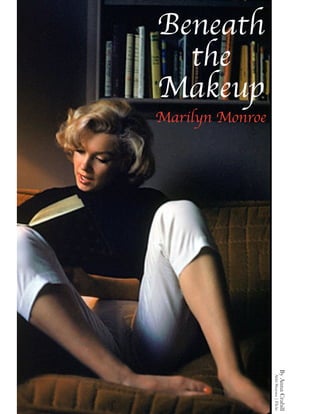 Beneath
the
Makeup
Marilyn Monroe
ByAnnaCrabill
AbhiSharma|Flickr
 