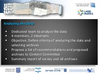 Analyzing the Data:






Dedicated team to analyze the data
4 members, 2 observers
Objective: Define criteria of ana...