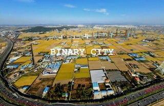 binary city
PAJU 3: BINARY CITY
ERIC RANDALL MORRIS
CHRIS MALCOLM
1
 