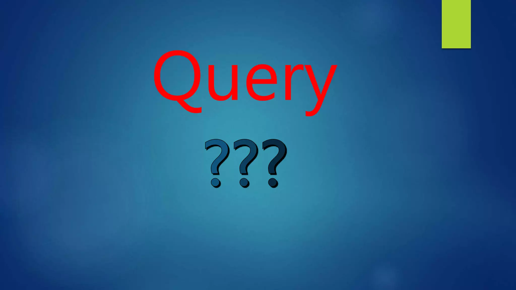 Query
 