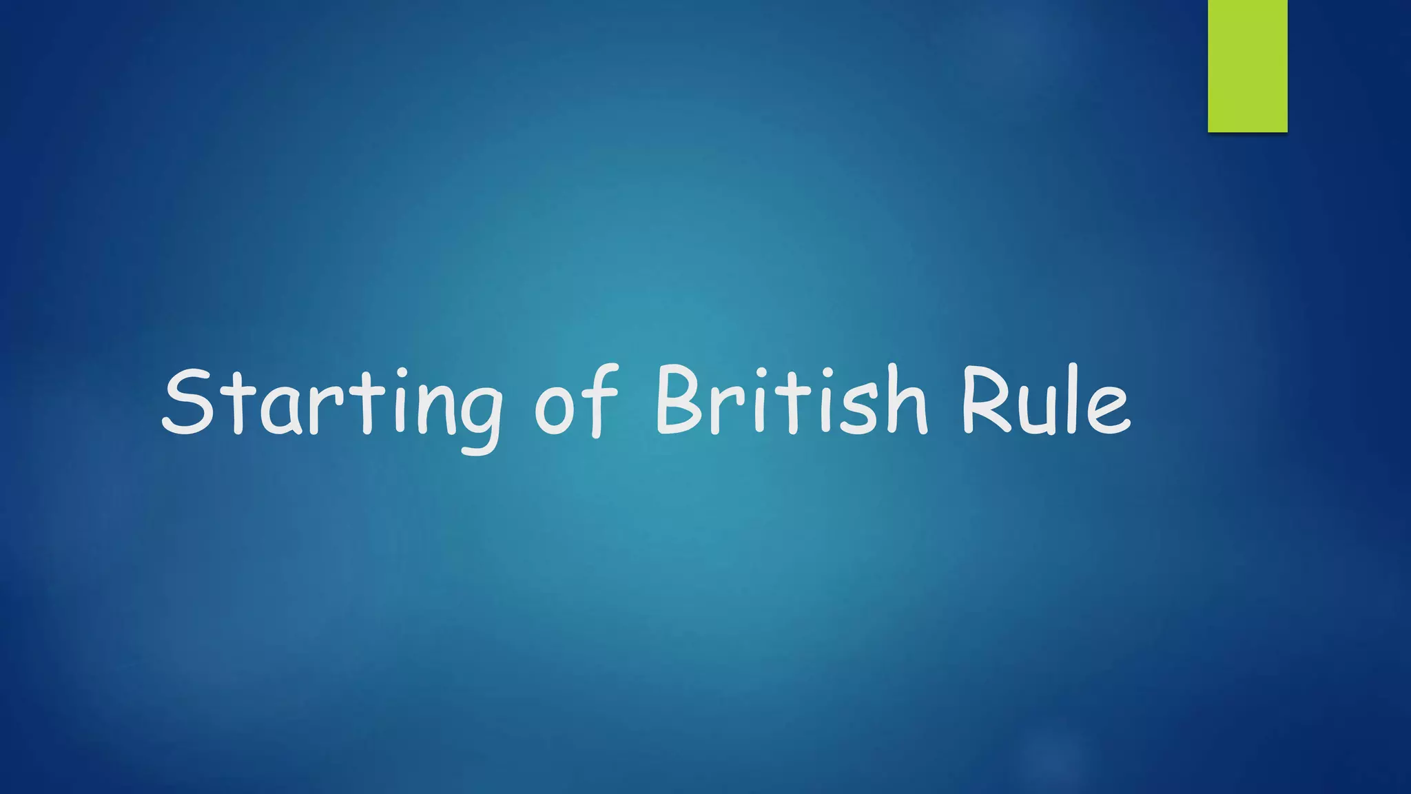 Starting of British Rule
 