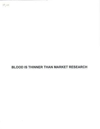 Blood Is Thinner Than Market Research.PDF