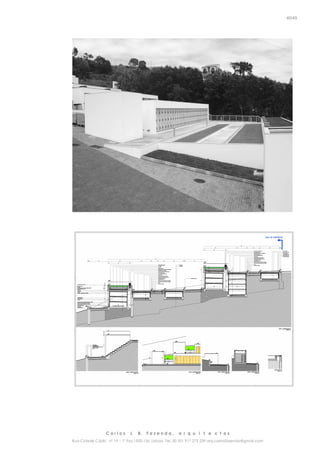 C a r l o s J. B. F a z e n d a , a r q u i t e c t o s
Rua Cidade Cádiz nº 19 – 1º Esq 1500-156 Lisboa Tel. 00 351 917 275 239 arq.carlosfazenda@gmail.com
40/45
 