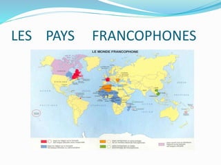 LES PAYS FRANCOPHONES
 