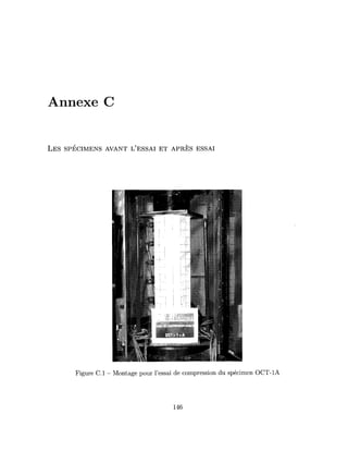 Annexe C
LES SPECIMENS AVANT L'ESSAI ET APRES ESSAI
Figure C.l - Montage pour l'essai de compression du specimen OCT-1A
146
 