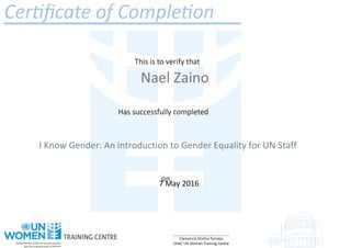 Nael Zaino
I Know Gender: An introduction to Gender Equality for UN Staff
7 May 2016
Powered by TCPDF (www.tcpdf.org)
 