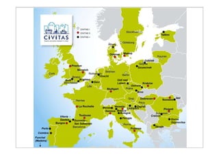 Outcomes of CIVITAS – Chris Hadfield, LCC – 16th
September 2009
Bath Brighton
Gent
Utrecht
Donostia –
San Sebastián
Vitoria -
Gasteiz
Porto
Coimbra
Monza
Brescia
Bologna
Perugia
Gdansk
Szczecinek
Brno
Ostrava
Usti nad
Labem
Iasi
Craiova
Gorna
Orjahovitsa
Skopje
Zagreb
Funchal
(Madeira)
CIVITAS I
CIVITAS II
CIVITAS +
 
