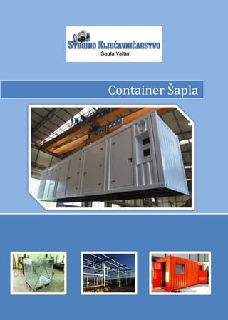 Container Šapla
 