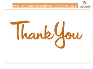 PMS – PROCESS IMPLEMENTATION FOR PY’ 2016PMS – PROCESS IMPLEMENTATION FOR PY’ 2016
 
