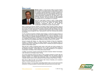 MKLorelli@gmail.com www.linkedin.com/in/mikelorelli
76
Mike Lorelli
Michael Lorelli is a Chief Executive Officer and Board Director
who is known for his insightful revenue growth abilities, as well as
his versatility in growing businesses in a variety of industries. He
has repeatedly been recruited to lead companies (generally $100
- $750 million) that need a new growth trajectory. He has led four
private equity-backed companies plus has twenty years in P&L
leadership roles with Fortune 50 consumer and B2B companies
($1.5 billion divisions). His strong consumer and B2B experience
has equipped him to run businesses on six continents.
Mike has a great ability to advise, to coach, to shape strategic
agendas, and to rally teams to achieve results beyond their own
imaginations. He has a real passion for devising effective
management compensation plans and has chaired the
Compensation Committee on two public company Boards.
Mike is currently the Executive Chairman of the Board of Rita’s Franchise Company, where he
was previously called upon to be CEO. He took this position after building WaterJel Technologies
for six years, for private equity Riverside Company. Previously, Mike was President, CEO, and
Board Director of Latex International – another PE-backed company where he tripled revenues
by building a strong management team, rejuvenating the culture and introducing new products
and channels.
As CEO, President and Director of Strategic Optical Holdings, a contact lens supply company, he
grew revenues and profits and led the separate divestiture of its two businesses. As Chief
Revenue Officer of Air Express International (NASDAQ), a $1.2 billion air cargo leader, he built
revenue and helped position the company for its sale to the largest logistics company in the world
at a substantial market premium. As President of the $630 million Tambrands Company, Mike
grew market share and profitability before selling the company to P&G at a 33% premium.
During his decade with Pepsico, Inc., Mike served as President of Pizza Hut International,
President of PepsiCola’s Eastern US bottling operations, and Chief Marketing Officer for
PepsiCola North America. Mike began his business career in marketing and general management
positions at Bristol-Myers Squibb.
Mike has held a variety of corporate director seats in both public and private companies. He
currently sits on the board of Rita’s Italian Ices, and C.P. Kelco. He has also been a director of
two NASDAQ companies – Closure Medical Inc., and Trident International, Inc. He chaired the
Compensation Committees of both of these public company Boards.
In addition, he has been a Director of three other PE-backed companies: WaterJel Technologies,
Latex International, and Strategic Optical Holdings.
As an active independent director who seeks to make a tangible contribution to boards, Mike has
earned his Master’s level Professional Director’s Certification from The American College of
Corporate Directors, is a Masters level Governance Fellow in the National Association of
Corporate Directors (NACD), and has attended the Wharton-Spencer Stuart Directors’ Institute.
Mike holds an MBA from New York University’s Stern School of Business, and a bachelor’s
degree in Industrial Engineering, also from NYU.
Mike lives in Darien CT. He has written a best-selling children’s book, is an avid runner and active
private pilot. He frequently speaks to business leaders about governance and private equity.
+1.203.253.1238
76
55
 