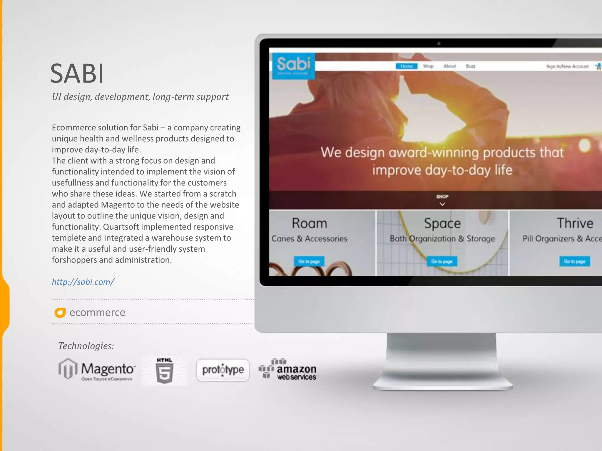 INTERIOR
Interior Secrets is the Australia's fastest
growing online furniture store supplying
designer furniture at Australia's lowest
prices which uses responsive template.
http://www.interiorsecrets.com.au/
UI design, development, long-term support
Technologies:
ecommerce
SECRETS
 