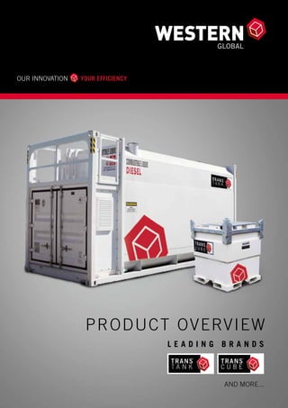 WESTERN GLOBAL | STORAGE & DISPENSING | 1
AND MORE...
L E A D I N G B R A N D S
PRODUCT OVERVIEW
 