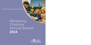 Marketing
Cheshire
Annual Review
2014
 