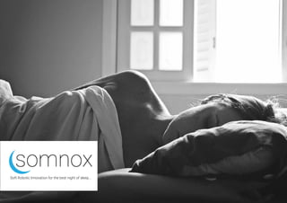 Soft Robotic Innovation for the best night of sleep...
somnoxsomnox
Soft Robotic Innovation for the best night of sleep...
 