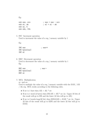 rst program in NASM to print the message Hello World. 
1. Go to the terminal. 
2. If you are using gedit as your text editor type the following command: 
gedit hello.asm 
This will create a  